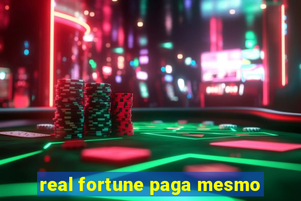 real fortune paga mesmo