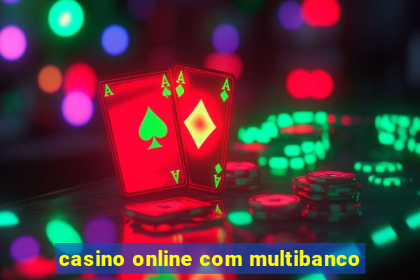 casino online com multibanco