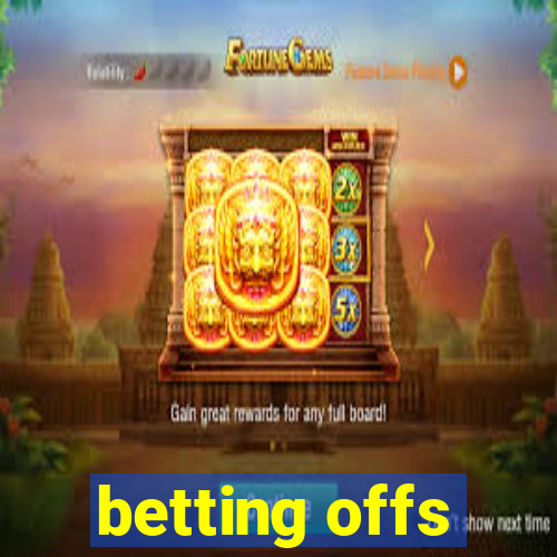 betting offs