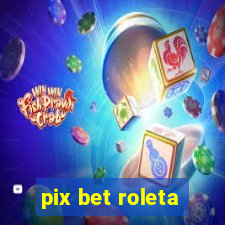 pix bet roleta