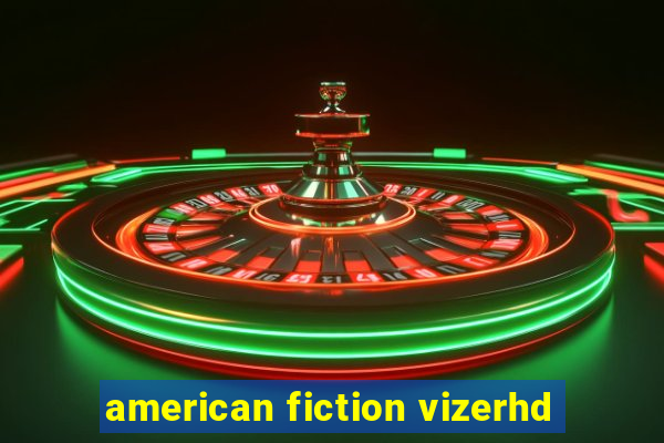 american fiction vizerhd