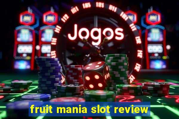 fruit mania slot review