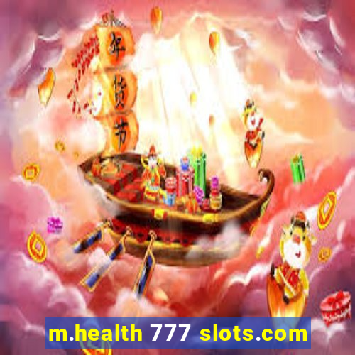 m.health 777 slots.com