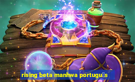 rising beta manhwa portugu锚s