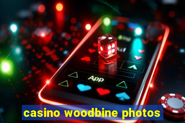 casino woodbine photos