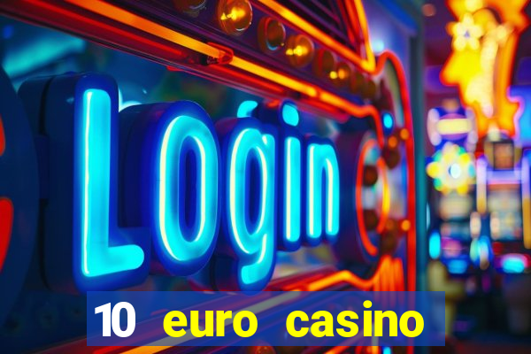 10 euro casino ohne einzahlung