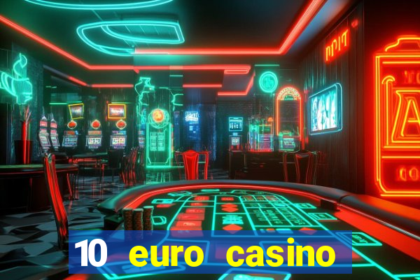 10 euro casino ohne einzahlung