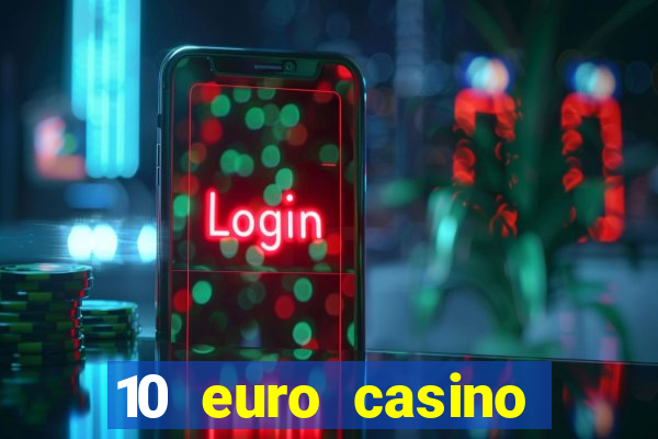 10 euro casino ohne einzahlung