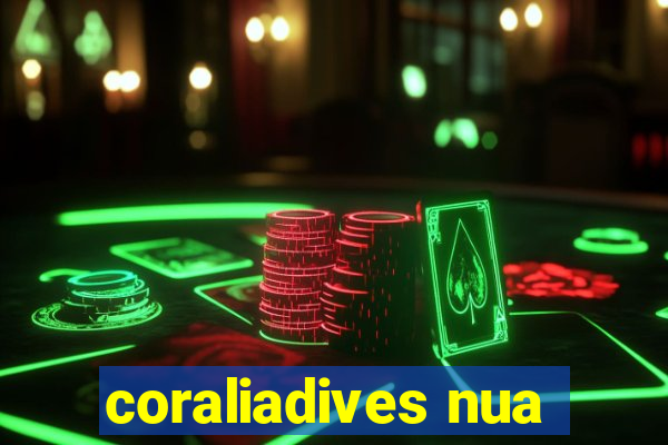 coraliadives nua