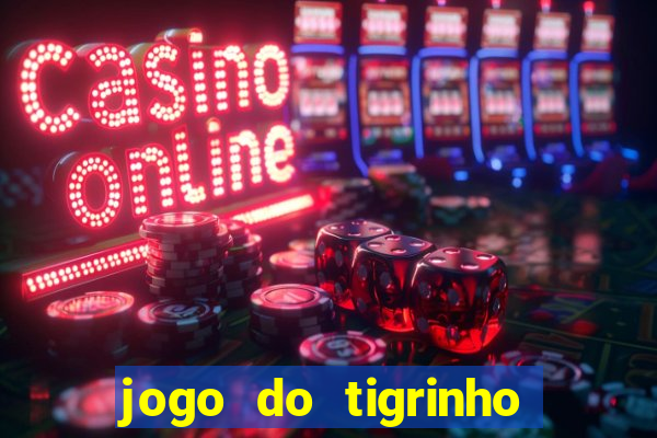 jogo do tigrinho horario pagante