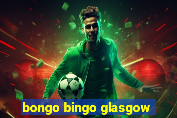 bongo bingo glasgow