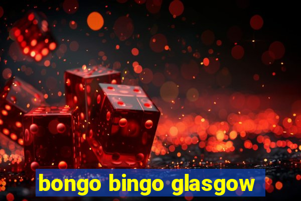 bongo bingo glasgow