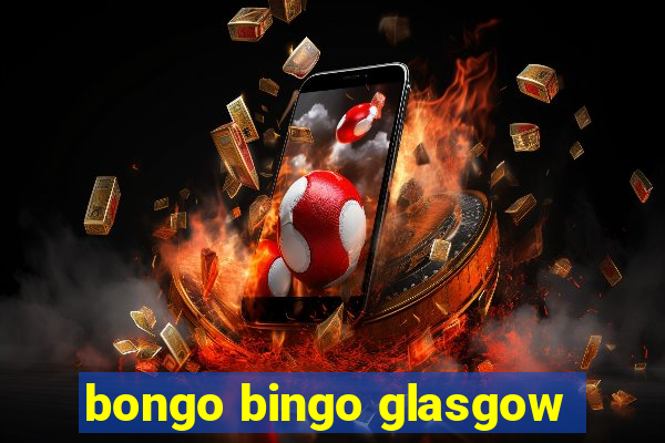 bongo bingo glasgow