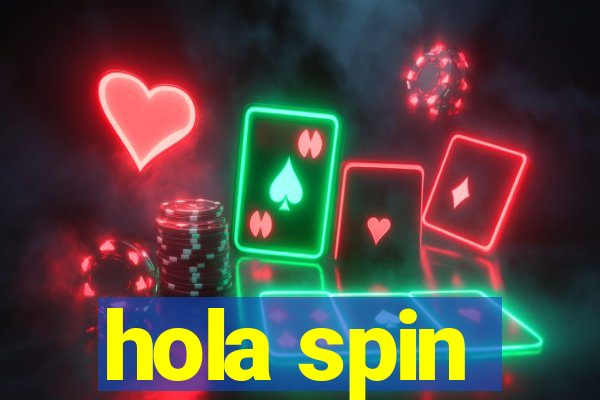 hola spin