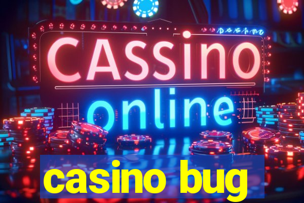 casino bug