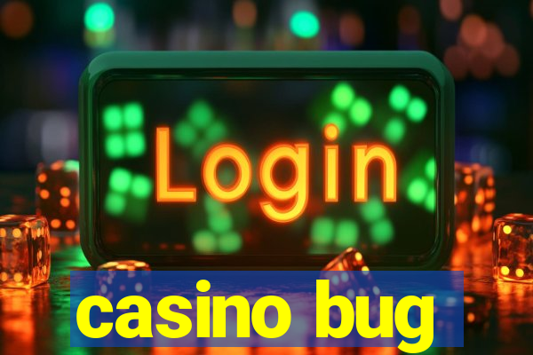 casino bug