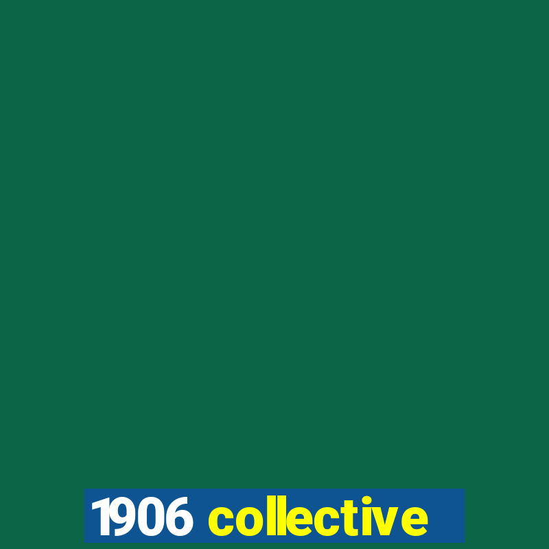 1906 collective