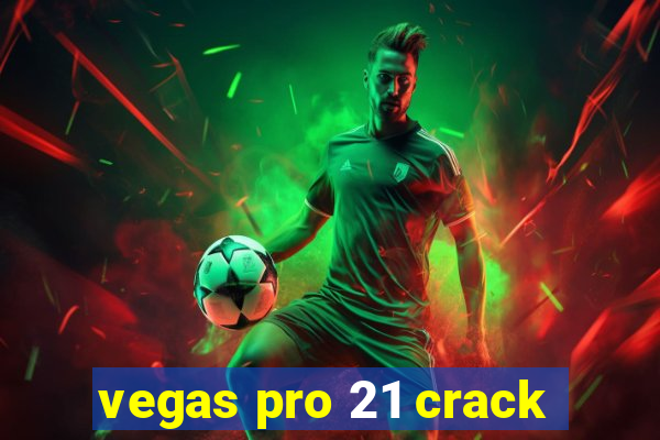 vegas pro 21 crack