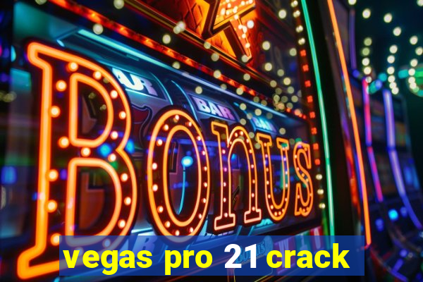 vegas pro 21 crack