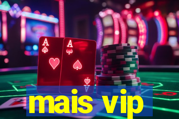 mais vip