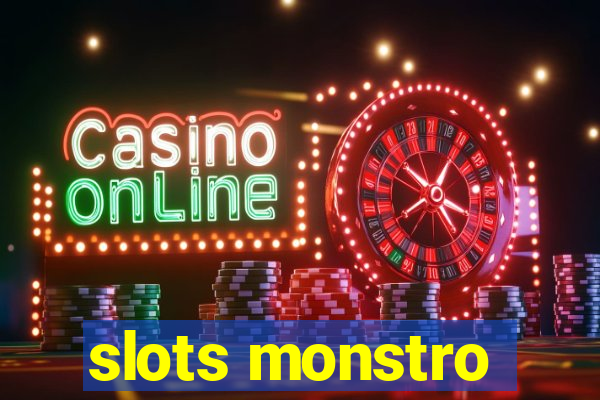 slots monstro