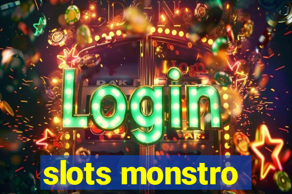 slots monstro