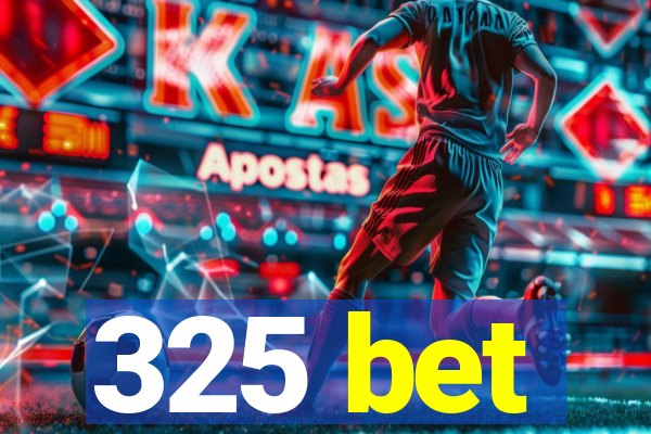 325 bet