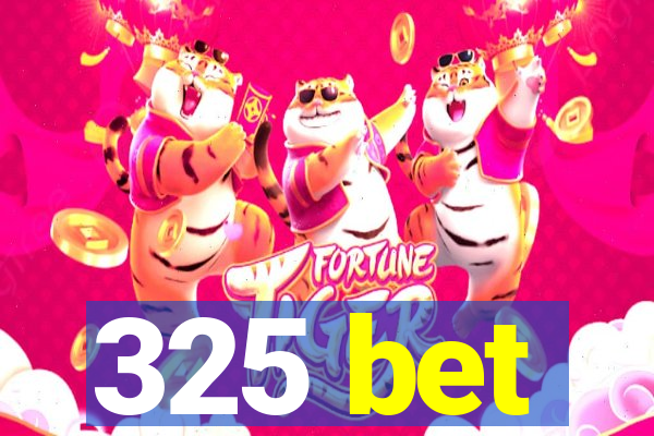 325 bet