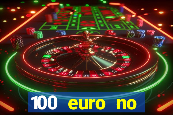 100 euro no deposit bonus casino