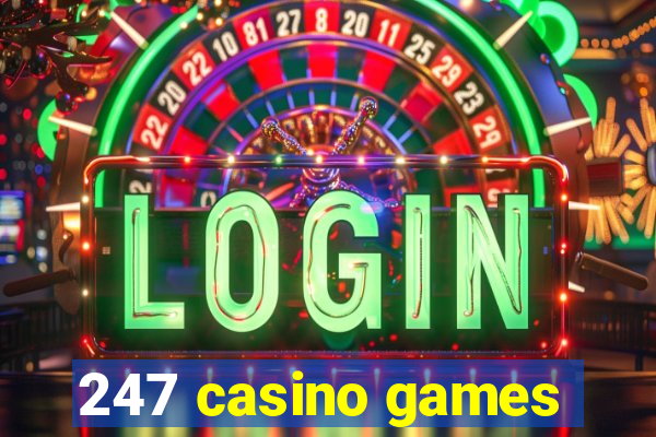 247 casino games