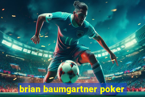 brian baumgartner poker