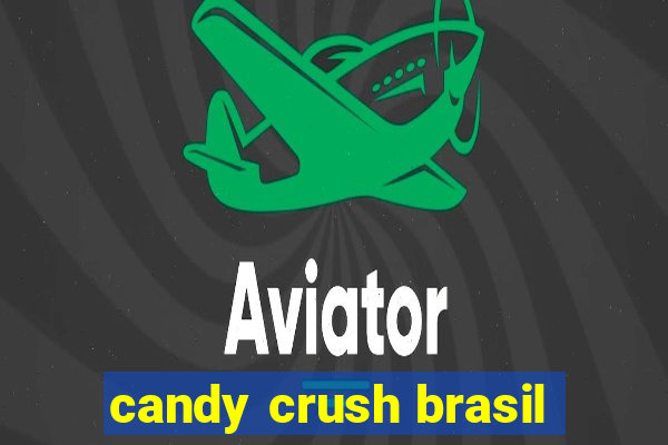 candy crush brasil