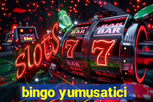 bingo yumusatici