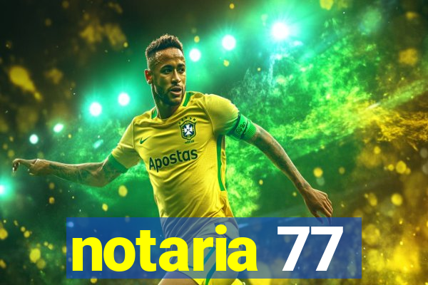 notaria 77