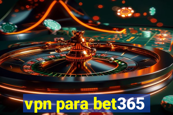 vpn para bet365