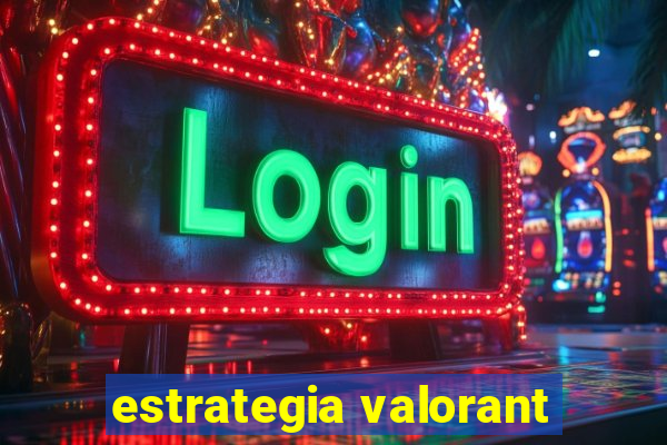 estrategia valorant