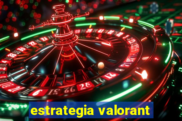 estrategia valorant