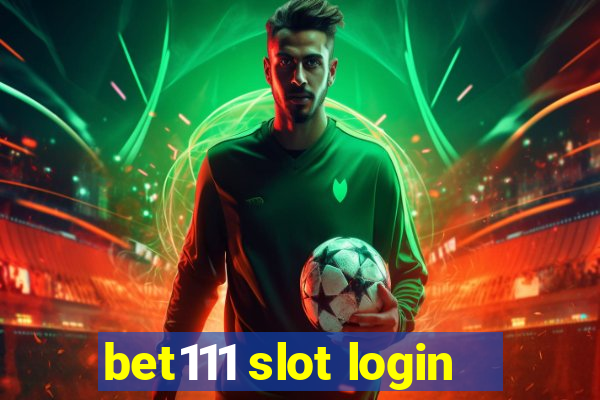 bet111 slot login