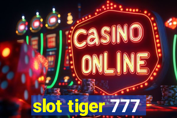 slot tiger 777