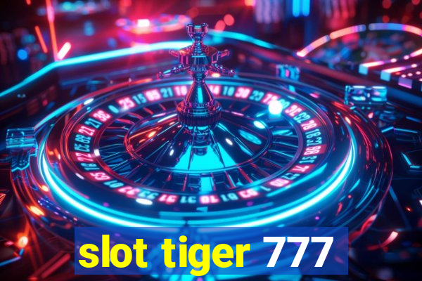 slot tiger 777