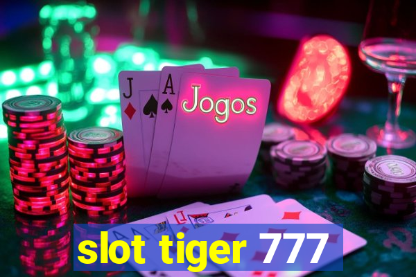 slot tiger 777