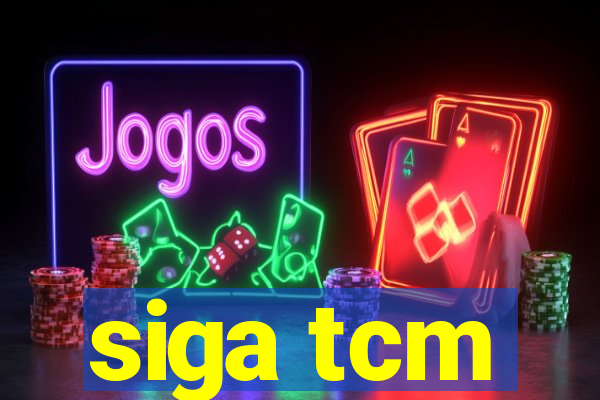 siga tcm