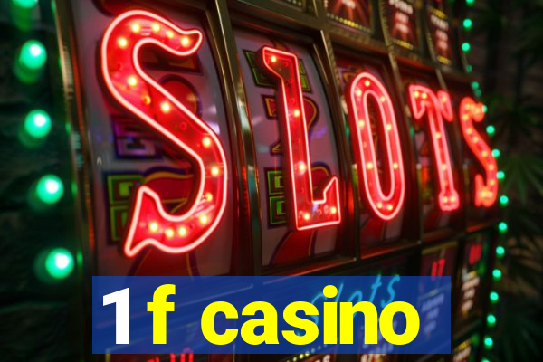 1 f casino