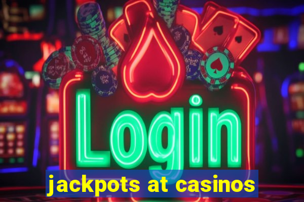 jackpots at casinos