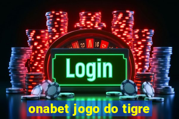 onabet jogo do tigre