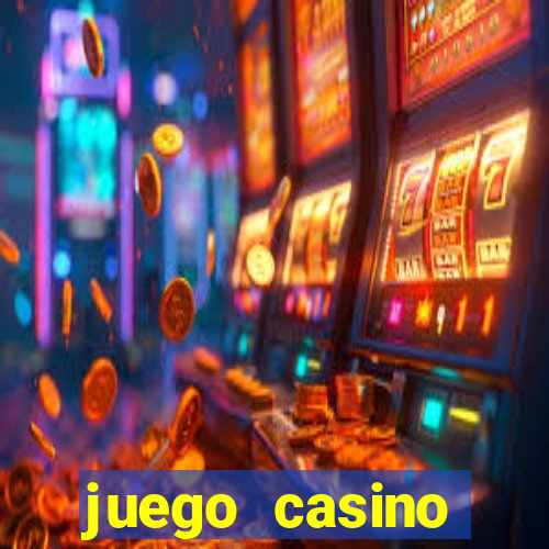 juego casino tragamonedas gratis