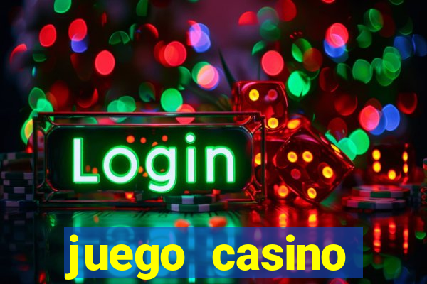 juego casino tragamonedas gratis