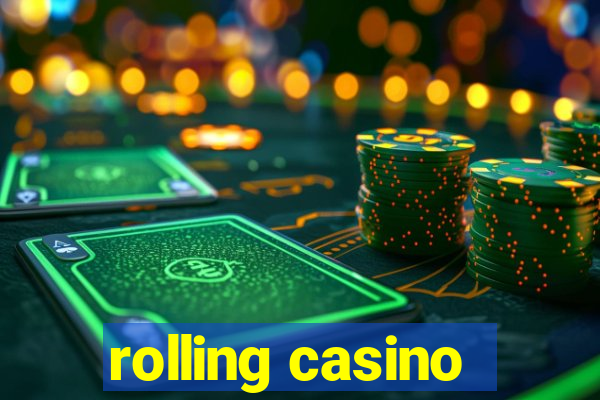 rolling casino