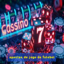 apostas de jogo de futebol