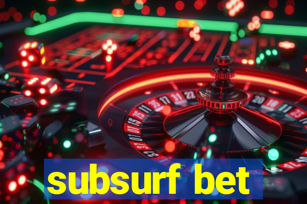 subsurf bet